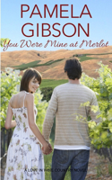 You Were Mine at Merlot