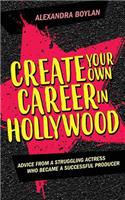 Create Your Own Career In Hollywood