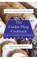 Cookie Shop Cookbook: Introducing the Cookie Shop Mixer Method: Recipes from Michael D's Cookies 1988-2000