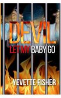 Devil Let My Baby Go!