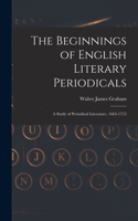 Beginnings of English Literary Periodicals; a Study of Periodical Literature, 1665-1715