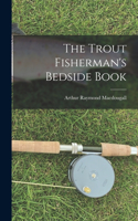 Trout Fisherman's Bedside Book