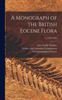 Monograph of the British Eocene Flora; v.1 (1879-1882)