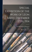 Special Exhibition of the Work of Léon Bakst, December 17th, 1914 [microform]