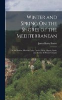 Winter and Spring On the Shores of the Mediterranean