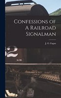 Confessions of A Railroad Signalman