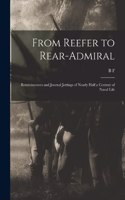 From Reefer to Rear-admiral; Reminiscences and Journal Jottings of Nearly Half a Century of Naval Life