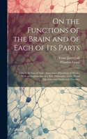 On the Functions of the Brain and of Each of Its Parts
