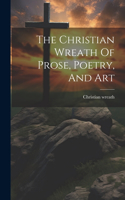 Christian Wreath Of Prose, Poetry, And Art