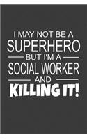 I May Not Be A Superhero But I'm A Social Worker And Killing It!