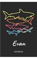 Evan - Notebook: Blank Lined Personalized & Customized Name 80s Neon Retro Shark Notebook Journal for Men & Boys. Funny Sharks Desk Accessories Item for 1st Grade / 