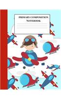 Primary Composition Notebook: A Bold Boy Pilot Blue Theme Grades K-2 & 3 Exercise Book Draw and Write Creative Story Journal with Dotted Dashed Midline and Space for Kindergarten