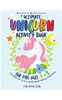 Ultimate Unicorn Activity Book for Kids Ages 4-8