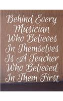 Behind Every Musician Who Believes In Themselves Is A Teacher Who Believed In Them First