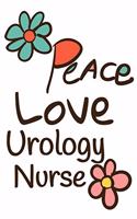 Peace Love Urology Nurse