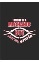 I Might Be A Mechanic But I Can't Fix Stupid