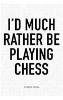 I'd Much Rather Be Playing Chess