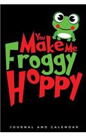 You Make Me Froggy Hoppy