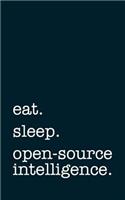 eat. sleep. open-source intelligence. - Lined Notebook