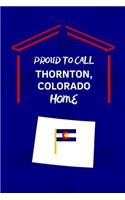 Proud To Call Thornton, Colorado Home