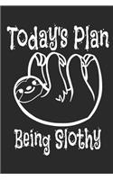 Todays Plan Being Slothy