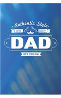 Authentic Style Super Quality Dad 100% Original: Family life grandpa dad men father's day gift love marriage friendship parenting wedding divorce Memory dating Journal Blank Lined Note Book