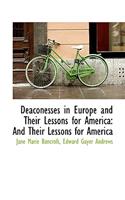 Deaconesses in Europe and Their Lessons for America: And Their Lessons for America