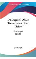 De Dagdief, Of De Timmerman Door Liefde