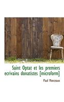 Saint Optat Et Les Premiers Crivains Donatistes [Microform]