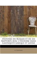 Histoire Du Roman Et de Ses Rapports Avec L'Histoire Dans Lantiquit Greque Et Latine