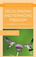 Decolonizing and Feminizing Freedom