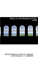 Notes on the Parables of Our Lord