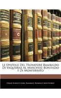 Le Epistole del Trovatore Rambaldo Di Vaqueiras Al Marchese Bonifazio I Di Monferrato