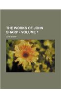 The Works of John Sharp (Volume 1): (English)