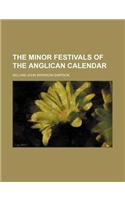 The Minor Festivals of the Anglican Calendar