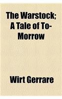 The Warstock; A Tale of To-Morrow