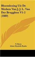 Bloemlezing Uit de Werken Van J. J. L. Van Der Brugghen V1-2 (1889)