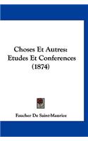 Choses Et Autres: Etudes Et Conferences (1874)