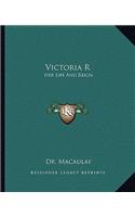 Victoria R: Her Life And Reign(English)