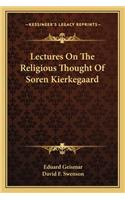 Lectures On The Religious Thought Of Soren Kierkegaard