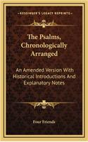 The Psalms, Chronologically Arranged