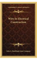 Wire in Electrical Construction