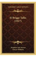 Si Briggs Talks (1917)