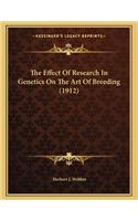 The Effect of Research in Genetics on the Art of Breeding (1912)