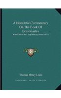 A Homiletic Commentary On The Book Of Ecclesiastes