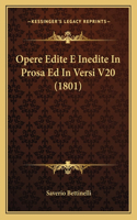 Opere Edite E Inedite in Prosa Ed in Versi V20 (1801)