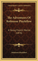 The Adventures of Robinson Playfellow