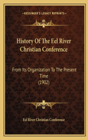 History Of The Eel River Christian Conference