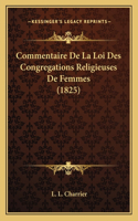 Commentaire De La Loi Des Congregations Religieuses De Femmes (1825)
