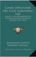 Cours D'Histoire Des Etats Europeens V20: Depuis Le Bouleversement De L'Empire Romain D'Occident Jusqu'en 1789 (1832)